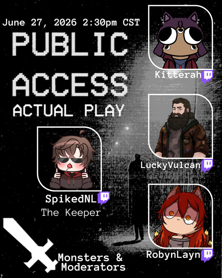 Public Access TTRPG Actual Play | Saturday, June 27, 2026 @ 2:30PM CST with SpikedNL, LuckyVulcan, and Kitterah